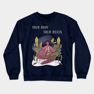 your body your rules Crewneck Sweatshirt